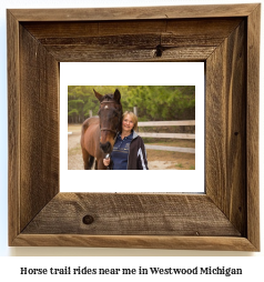 horse trail rides near me in Westwood, Michigan